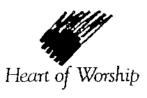 HEART OF WORSHIP