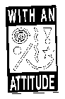 WITH AN ATTITUDE