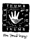 BLUE THUMB BLUE THUMB BLUE THUMB VOYAGE