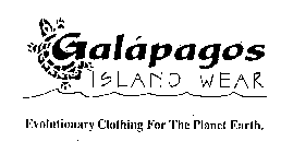 GALAPAGOS ISLAND WEAR EVOLUTIONARY CLOTHING FOR THE PLANET EARTH.