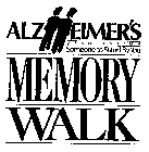 ALZHEIMER'S ASSOCIATION SOMEONE TO STAND BY YOU.  MEMORY WALK