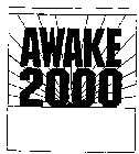 AWAKE 2000