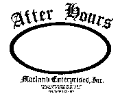 AFTER HOURS MARLAND ENTERPRISES, INC. 6715-C SANTA BARBARA COURT BALTIMORE, MARYLAND 21227 PHONE (301) 796-1014