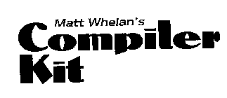 MATT WHELAN'S COMPILER KIT