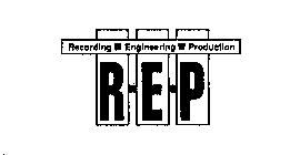 R-E-P RECORDING ENGINEERING PRODUCTION