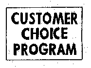 CUSTOMER CHOICE PROGRAM