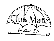 CLUB MATE BY SHUR-DRI