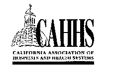 CAHHS CALIFORNIA ASSOCIATION OF HOSPITALS AND HEALTH SYSTEMS