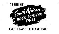 GENUINE SOUTH AFRICAN ROCK LOBSTER TAILS BEST IN TASTE - LEAST IN WASTE