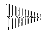 DEF-TEC PRODUCTS