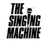 THE SINGING MACHINE