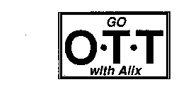 GO O-T-T WITH ALIX