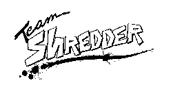 TEAM SHREDDER