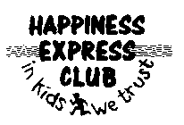 HAPPINESS EXPRESS CLUB IN KIDS WE TRUST
