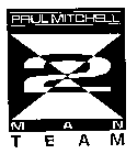 PAUL MITCHELL 2 MAN TEAM
