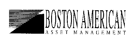 BOSTON AMERICAN ASSET MANAGEMENT