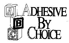 ABC ADHESIVE BY CHOICE
