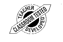 TEACHER DEVELOPED CLASSROOM TESTED