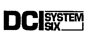 DCI SYSTEM SIX