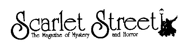 SCARLET STREET THE MAGAZINE OF MYSTERY AND HORROR