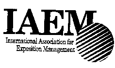 IAEM INTERNATIONAL ASSOCIATION FOR EXPOSITION MANAGEMENT