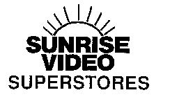 SUNRISE VIDEO SUPERSTORES