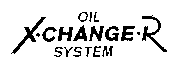 OIL X-CHANGE-R SYSTEM