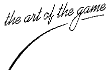 THE ART OF THE GAME