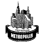 PRODUCTIONS METROPOLIS