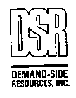 DSR DEMAND-SIDE RESOURCES, INC.