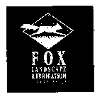 FOX LANDSCAPE & IRRIGATION INCORPORATED