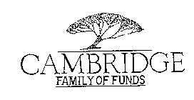 CAMBRIDGE FAMILY OF FUNDS