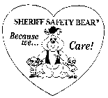 SHERIFF SAFETY BEAR BECAUSE WE... CARE!