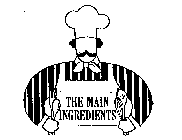 THE MAIN INGREDIENTS