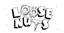 LOOSE NUTS
