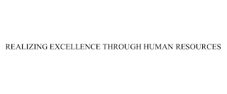 REALIZING EXCELLENCE THROUGH HUMAN RESOURCES