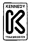 KENNEDY K TRANSMISSION