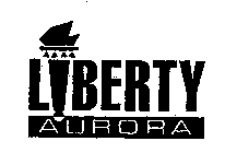 LIBERTY AURORA