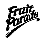 FRUIT PARADE