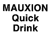MAUXION QUICK DRINK