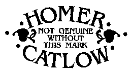HOMER CATLOW NOT GENUINE WITHOUT THIS MARK