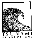 TSUNAMI PRODUCTIONS
