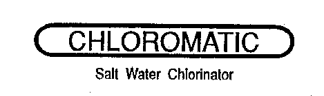 CHLOROMATIC SALT WATER CHLORINATOR
