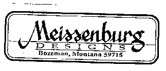 MEISSENBURG DESIGNS BOZEMAN, MONTANA 59715