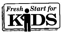 FRESH START FOR KIDS