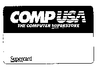 COMP USA THE COMPUTER SUPERSTORE SUPERCARD