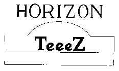 HORIZON TEEEZ