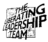 THE LIBERATING LEADERSHIP TEAM