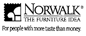 NORWALK THE FURNITURE IDEA FOR PEOPLE WITH MORE TASTE THAN MONEY.
