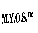 M.Y.O.S.